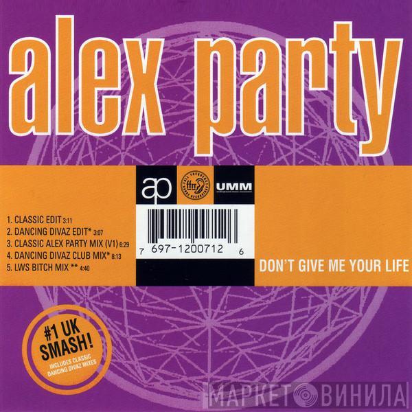  Alex Party  - Don't Give Me Your Life