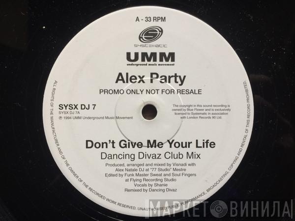  Alex Party  - Don't Give Me Your Life