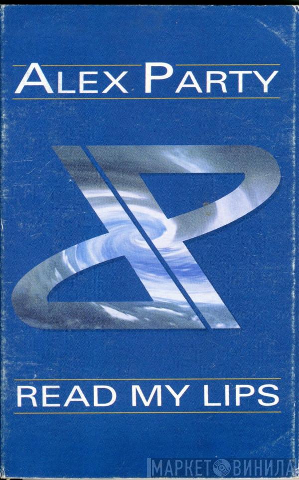  Alex Party  - Read My Lips