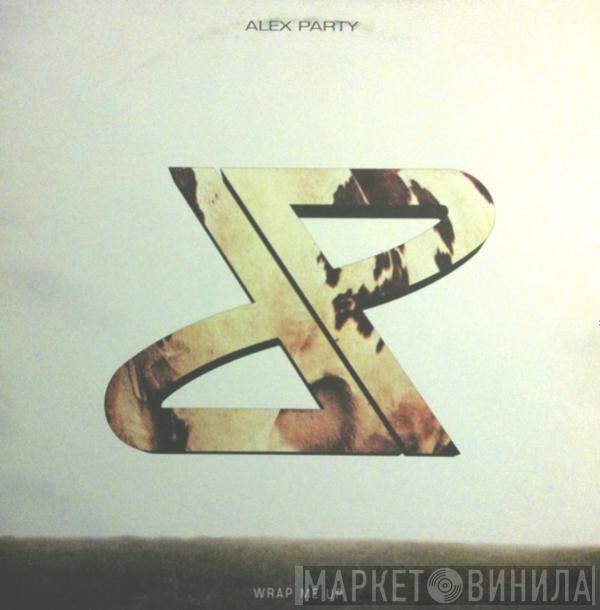  Alex Party  - Wrap Me Up