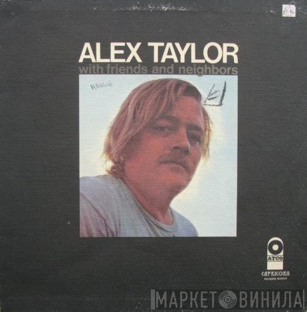 Alex Taylor  - With Friends And Neighbours