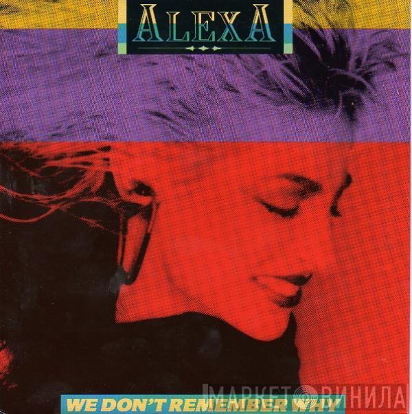 Alexa  - We Don't Remember Why