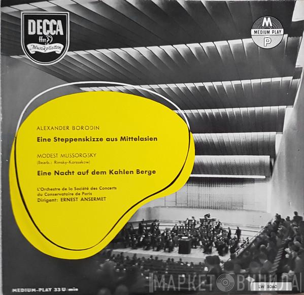 , Alexander Borodin , Modest Mussorgsky , Ernest Ansermet  Orchestre De La Société Des Concerts Du Conservatoire  - Eine Steppenskitze Aus Mittelasien, Eine Nacht Auf Kahlem Berge