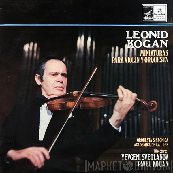 , Alexander Glazunov , Fritz Kreisler , Pablo de Sarasate - George Gershwin , The Leonid Kogan , Conductors Russian State Symphony Orchestra , Evgeni Svetlanov  Pavel Kogan  - Miniaturas Para Violin Y Orquesta