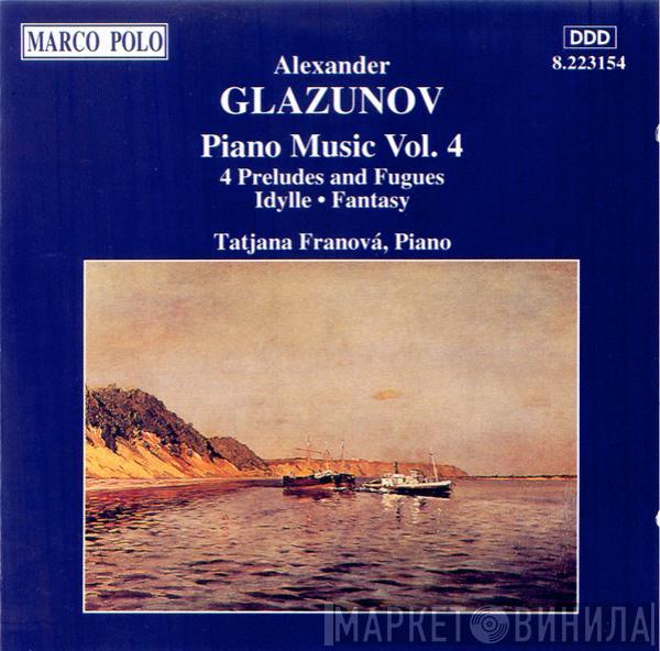 Alexander Glazunov, Tatjana Franová - Piano Music Vol. 4