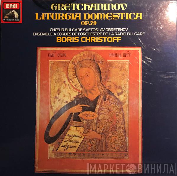 , Alexander Gretchaninov  Boris Christoff  - Liturgia Domestica Op. 79