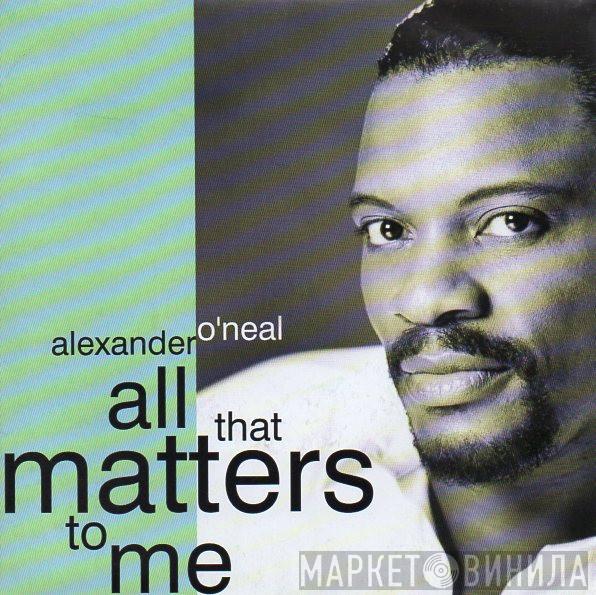 Alexander O'Neal - All That Matters To Me