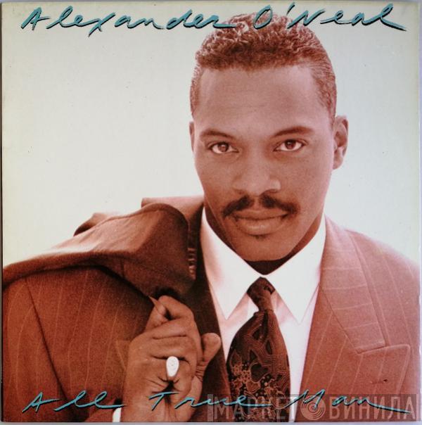  Alexander O'Neal  - All True Man