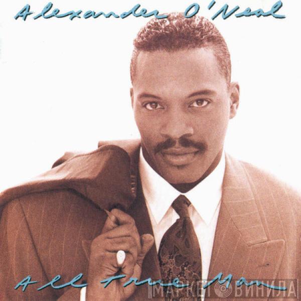  Alexander O'Neal  - All True Man