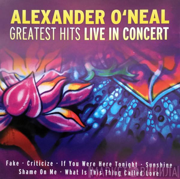  Alexander O'Neal  - Greatest Hits Live In Concert