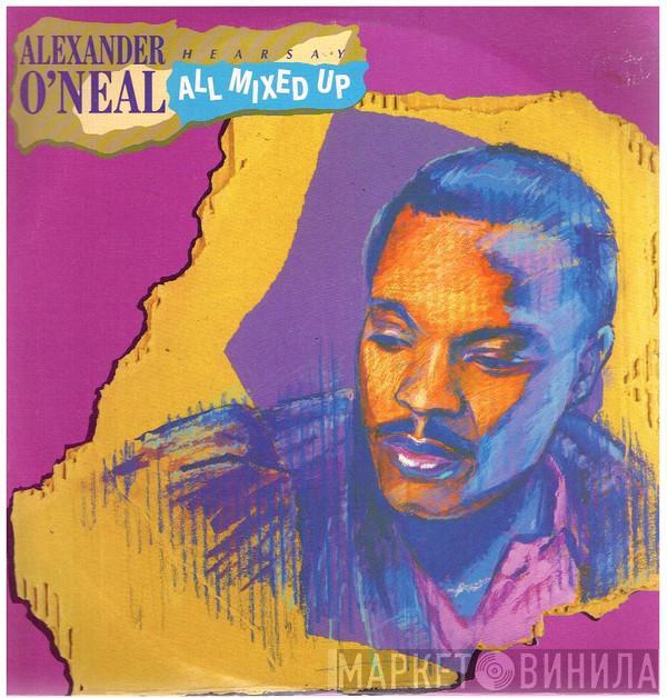  Alexander O'Neal  - Hearsay - All Mixed Up