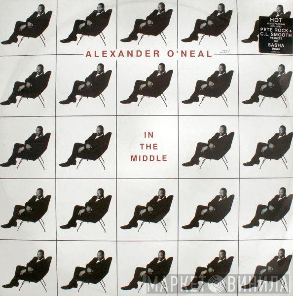  Alexander O'Neal  - In The Middle