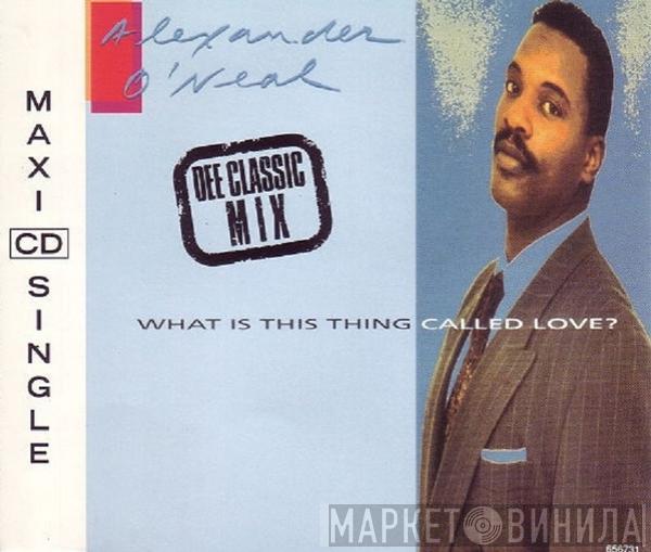  Alexander O'Neal  - What Is This Thing Called Love ? (Dee Classic Mix)