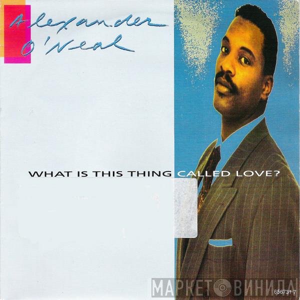  Alexander O'Neal  - What Is This Thing Called Love?