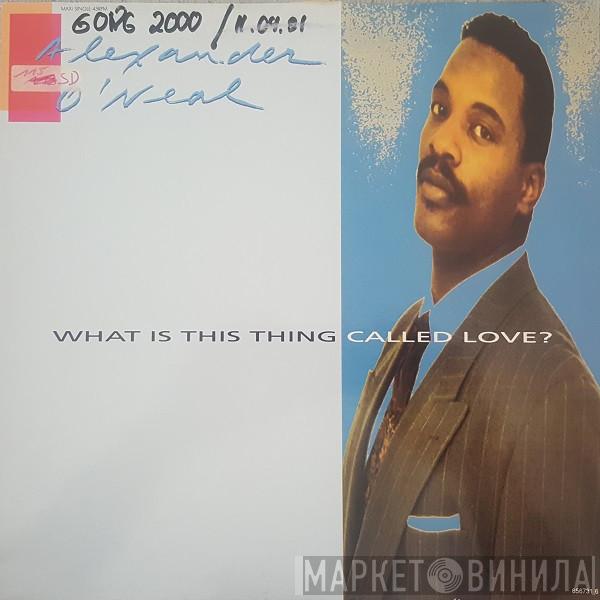  Alexander O'Neal  - What Is This Thing Called Love?