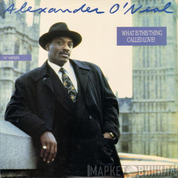  Alexander O'Neal  - What Is This Thing Called Love?