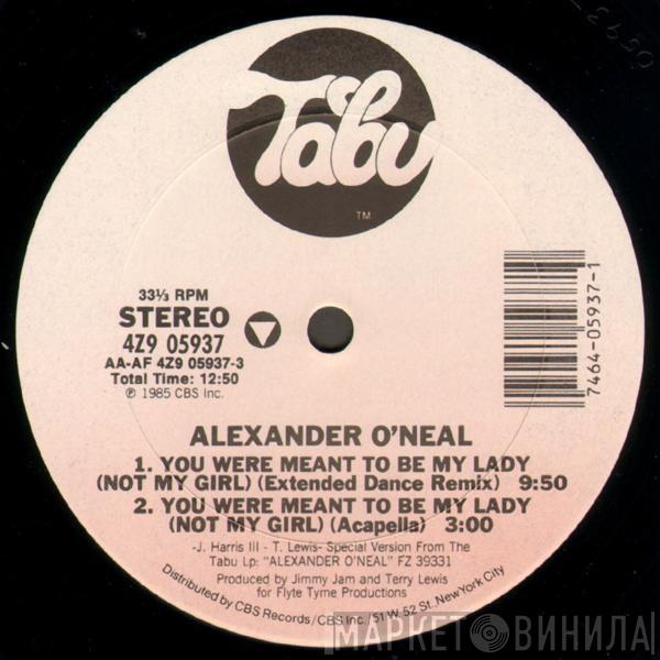  Alexander O'Neal  - You Were Meant To Be My Lady (Not My Girl)