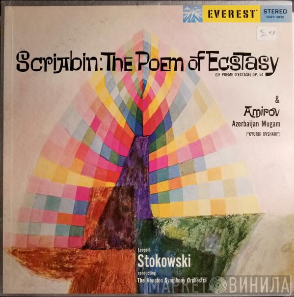 Alexander Scriabine, Фикрет Амиров, Leopold Stokowski, Houston Symphony Orchestra - The Poem Of Ecstasy (Le Poeme D’Extase) Op. 54 / Azerbaijan Mugam (Kyurdi Ovshari)