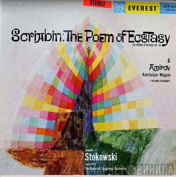 Alexander Scriabine, Фикрет Амиров, Leopold Stokowski, Houston Symphony Orchestra - The Poem Of Ecstasy (Le Poeme D’Extase) Op. 54 / Azerbaijan Mugam (Kyurdi Ovshari)