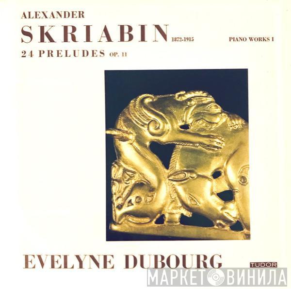 Alexander Scriabine, Evelyne Dubourg - Piano Works I: 24 Preludes, Op. 11