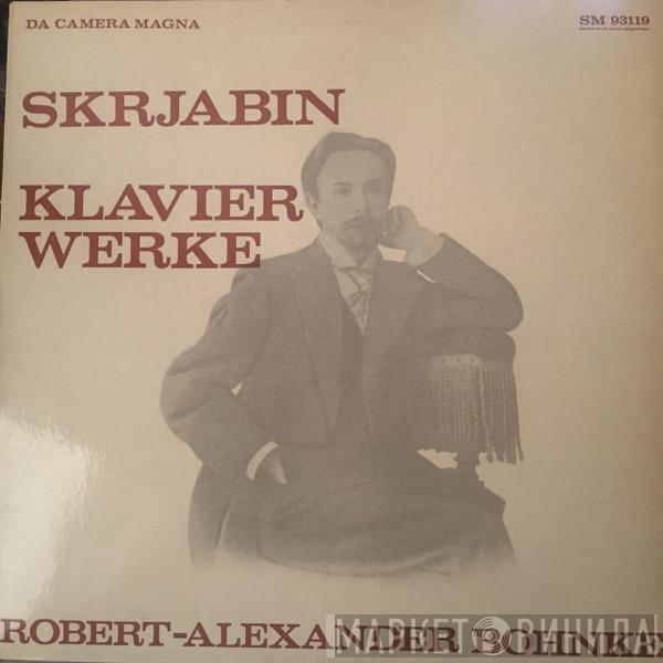 Alexander Scriabine, Robert Alexander Bohnke - Klavierwerke