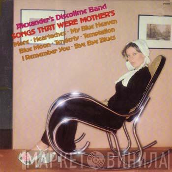  Alexander's Discotime Band  - Songs That Were Mother's