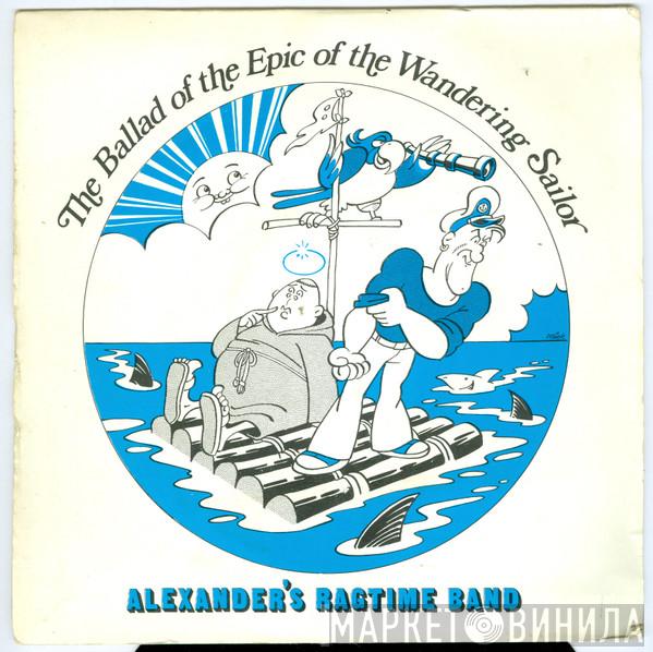 Alexander's Ragtime Band  - The Ballad Of The Epic Of The Wandering Sailor