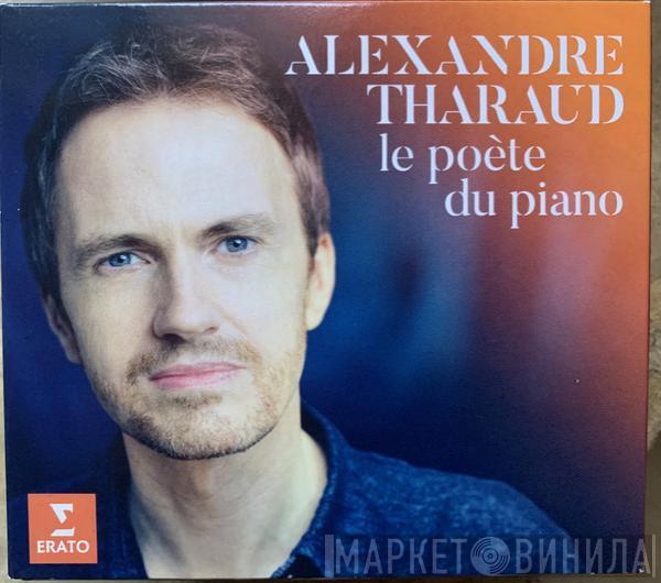Alexandre Tharaud - le poète du piano