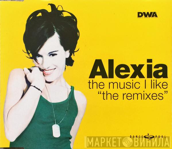  Alexia  - The Music I Like (The Remixes)