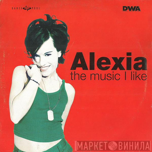  Alexia  - The Music I Like
