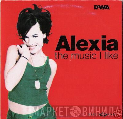  Alexia  - The Music I Like