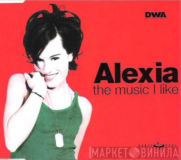  Alexia  - The Music I Like