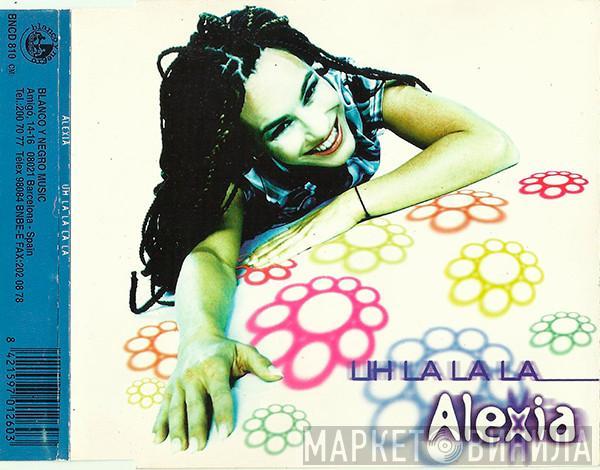  Alexia  - Uh La La La