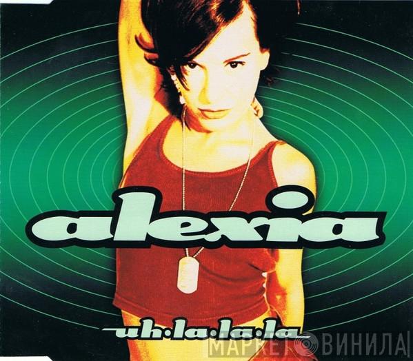  Alexia  - Uh La La La