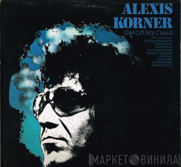  Alexis Korner  - Get Off Of My Cloud