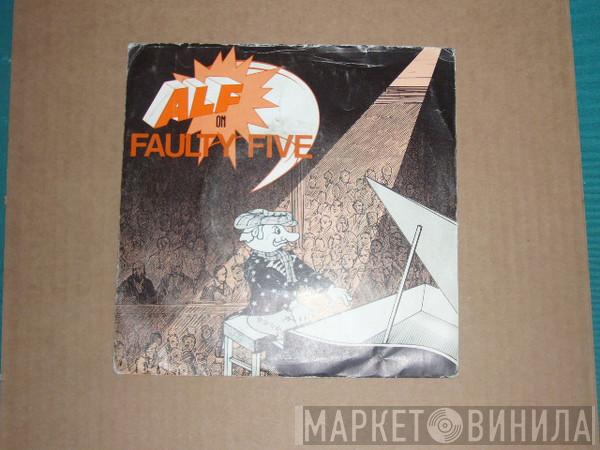 Alf  - Alf On Faulty Five
