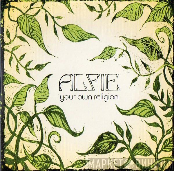 Alfie - Your Own Religion