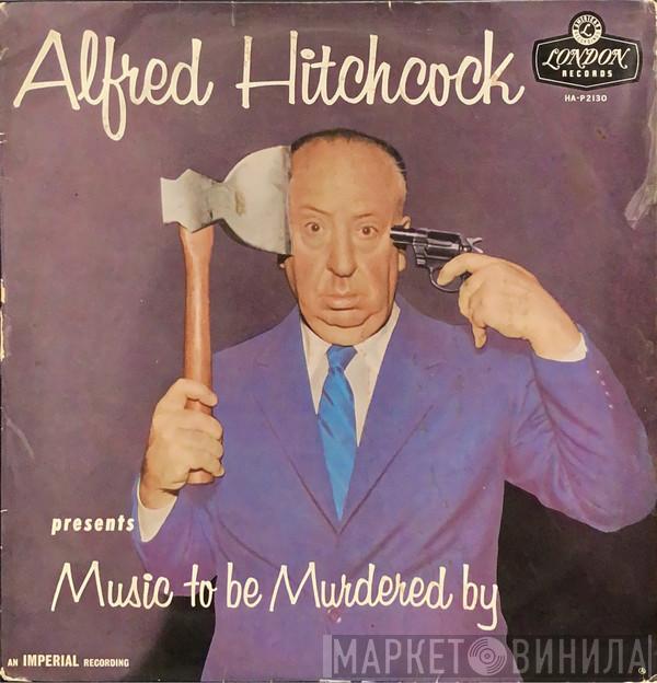 Alfred Hitchcock - Presents Music To Be Murdered By