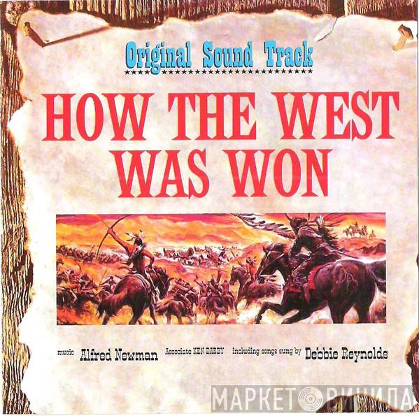 , Alfred Newman , Debbie Reynolds  Ken Darby  - How The West Was Won, Original Soundtrack