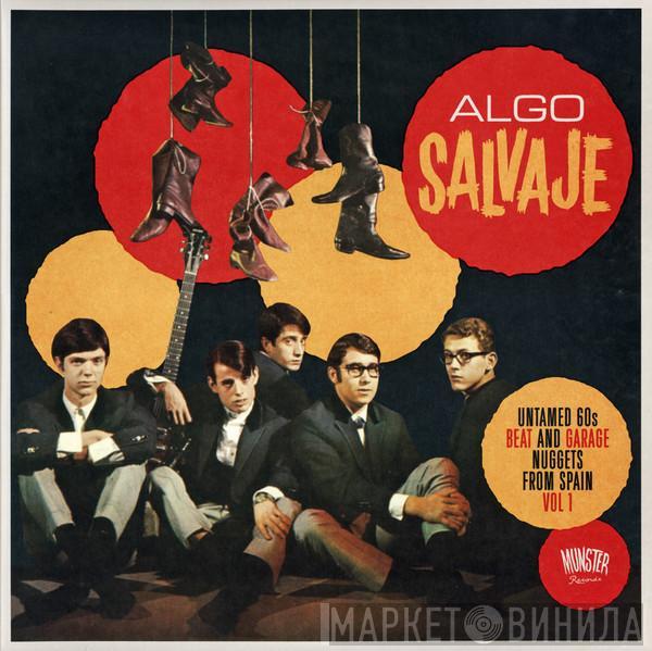  - Algo Salvaje (Untamed 60s Beat And Garage Nuggets From Spain Vol 1)
