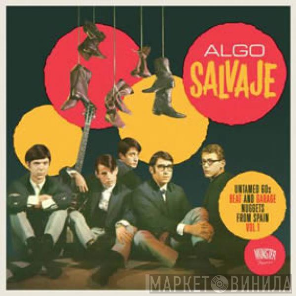  - Algo Salvaje (Untamed 60s Beat And Garage Nuggets From Spain Vol 1)