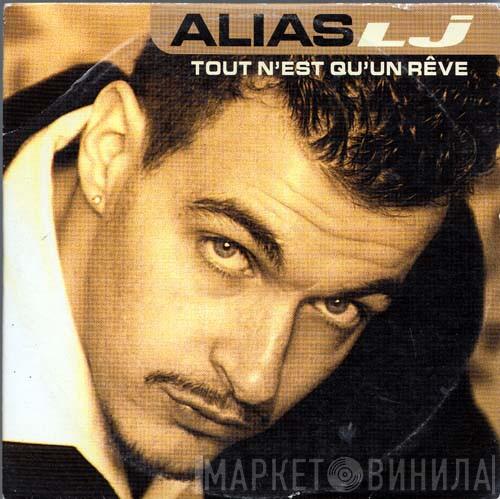  Alias LJ  - Tout N'est Qu'un Rêve