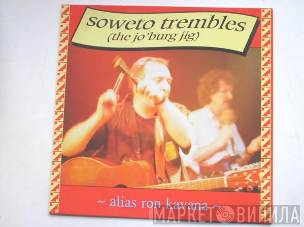Alias Ron Kavana - Soweto Trembles (The Jo'burg Jig)
