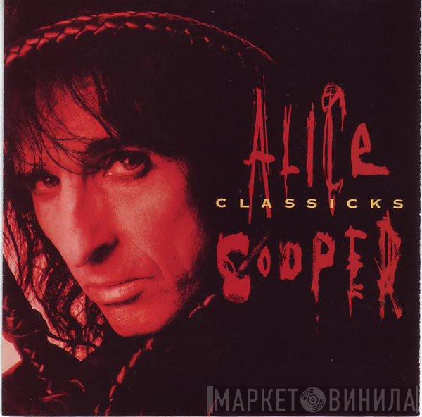  Alice Cooper   - Classicks