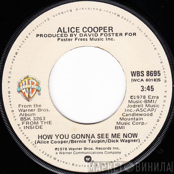  Alice Cooper   - How You Gonna See Me Now