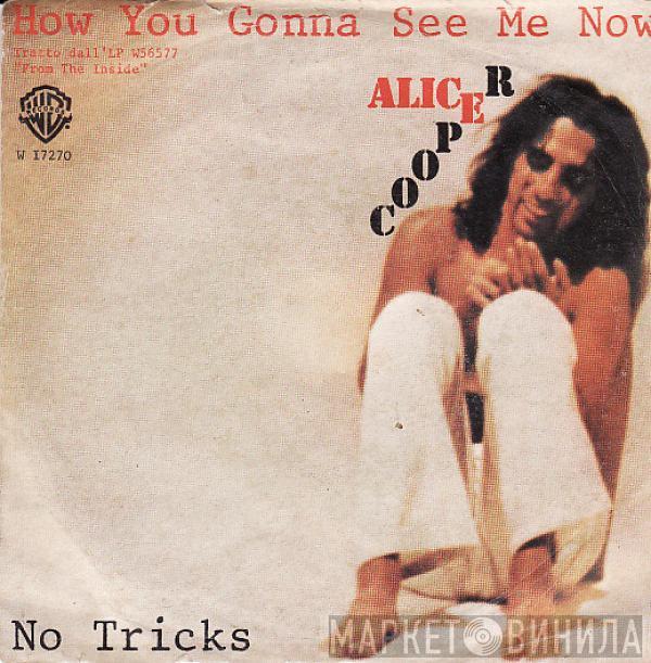  Alice Cooper   - How You Gonna See Me Now