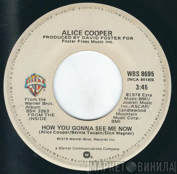  Alice Cooper   - How You Gonna See Me Now