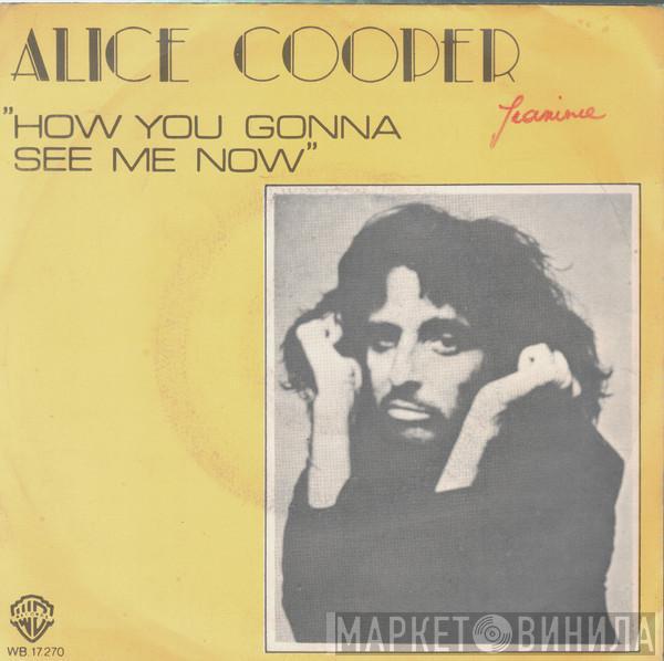  Alice Cooper   - How You Gonna See Me Now