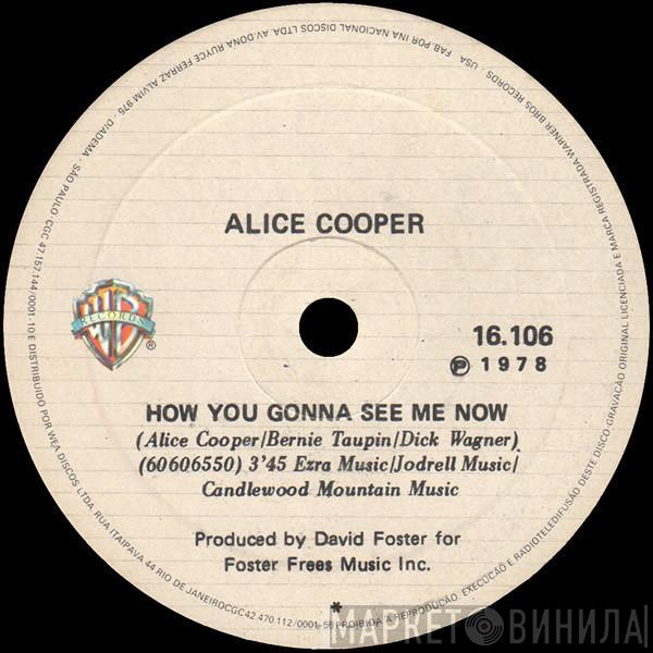  Alice Cooper   - How You Gonna See Me Now