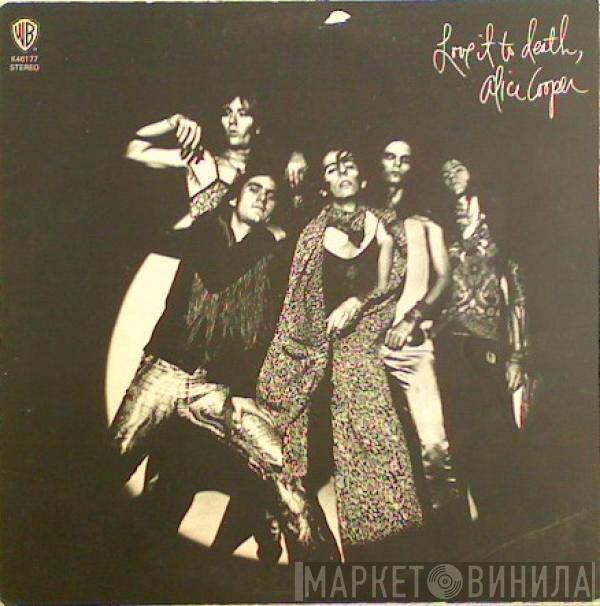  Alice Cooper  - Love It To Death